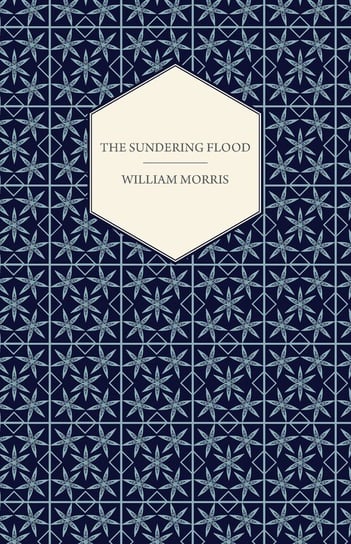 The Sundering Flood (1897) Morris William