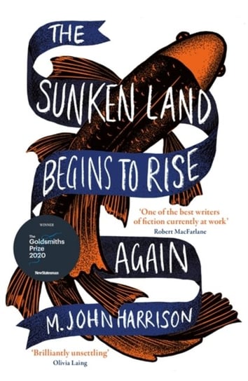 The Sunken Land Begins to Rise Again: Winner of the Goldsmiths Prize 2020 Harrison M. John