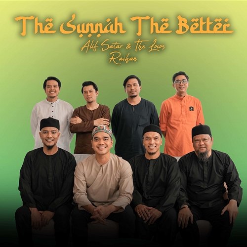 The Sunnah The Better Alif Satar & The Locos, Raihan
