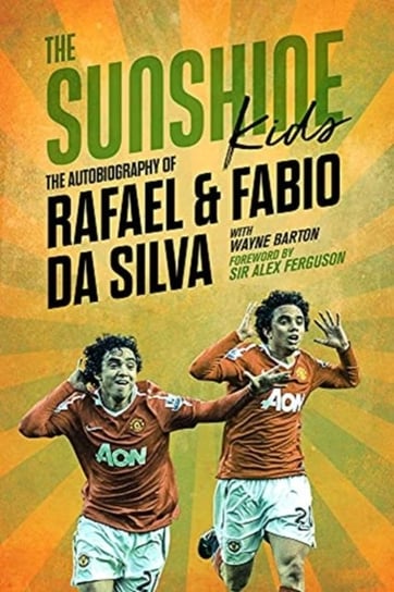 The Sunshine Kids: Fabio & Rafael Da Silva Fabio Da Silva
