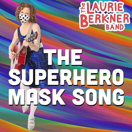The Superhero Mask Song The Laurie Berkner Band