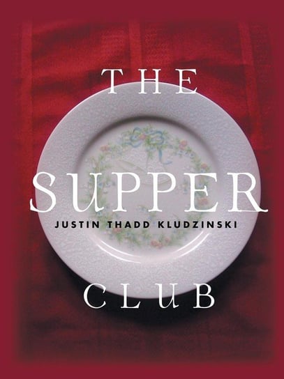 The Supper Club Kludzinski Justin Thadd