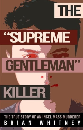 The "Supreme Gentleman" Killer Whitney Brian