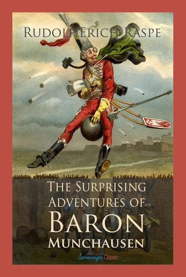 The Surprising Adventures of Baron Munchausen Rudolph Erich Raspe