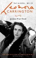 The Surreal Life of Leonora Carrington Joanna Moorhead