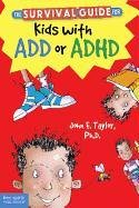 The Survival Guide for Kids with ADHD Taylor John F.