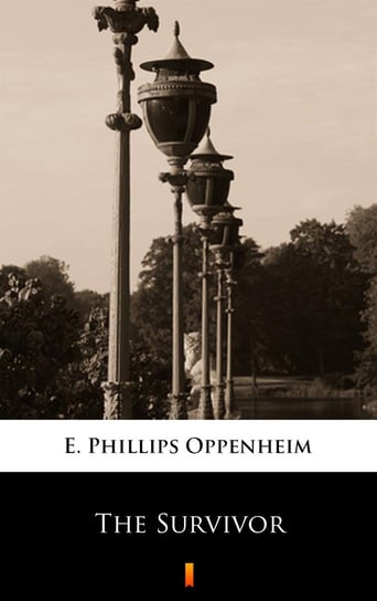The Survivor Edward Phillips Oppenheim