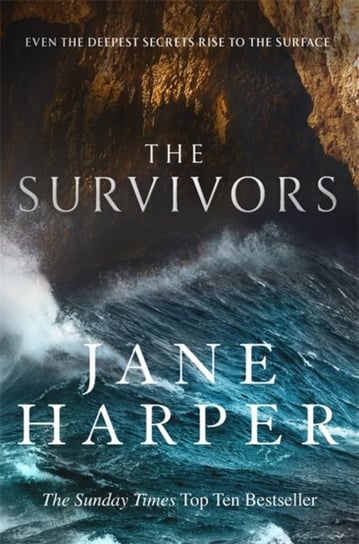 The Survivors: Secrets. Guilt. A treacherous sea. The powerful new crime thriller from Sunday Times Harper Jane
