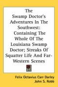 The Swamp Doctor's Adventures in the Southwest: Containing the Whole of the Louisiana Swamp Doctor; Streaks of Squatter Life and Far-Western Scenes Robb John S., Lewis H. C., Darley Felix Octavius Carr