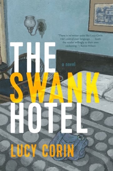 The Swank Hotel Lucy Corin
