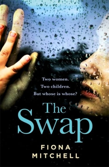 The Swap: The gripping and addictive novel that everyone is talking about Mitchell Fiona