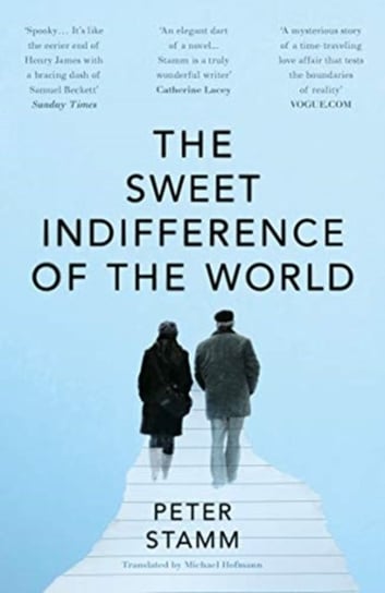 The Sweet Indifference of the World Stamm Peter