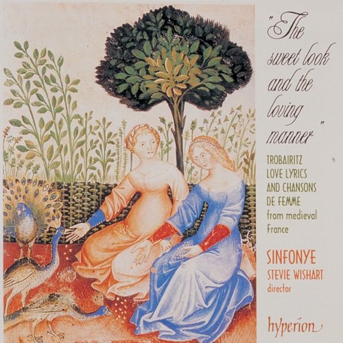 The Sweet Look and the Loving Manner: Music of Medieval Provence Sinfonye