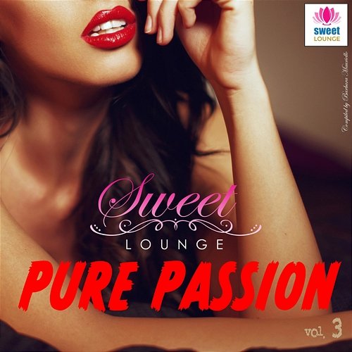 The Sweet Lounge, Vol. 3: Pure Passion Various Artists