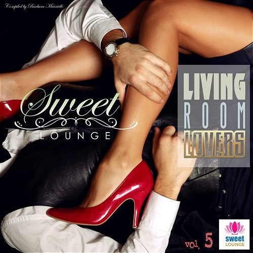 The Sweet Lounge, Vol. 5: Living Room of Lovers Various Artists