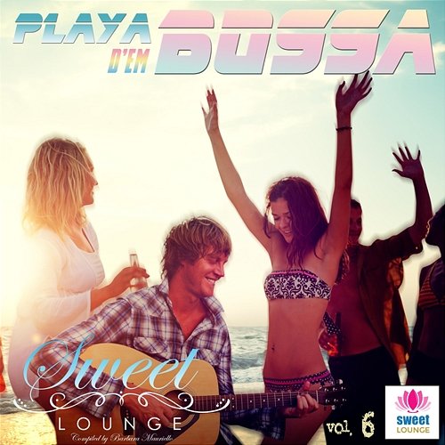 The Sweet Lounge, Vol. 6: Playa d'en Bossa Various Artists
