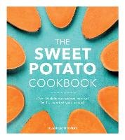 The Sweet Potato Cookbook Thomas Heather