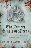 The Sweet Smell of Decay Lawrence Paul