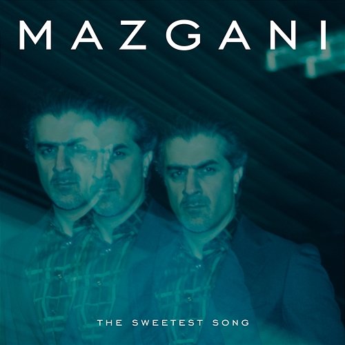 The Sweetest Song Mazgani
