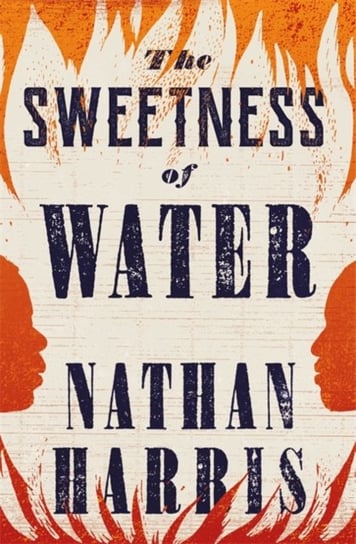 The Sweetness of Water. Better than any debut novel has a right to be Richard Russo Nathan Harris