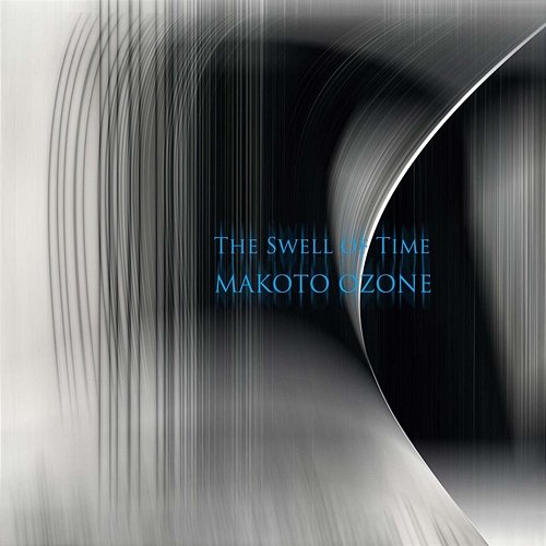 The Swell Of Time Makoto Ozone