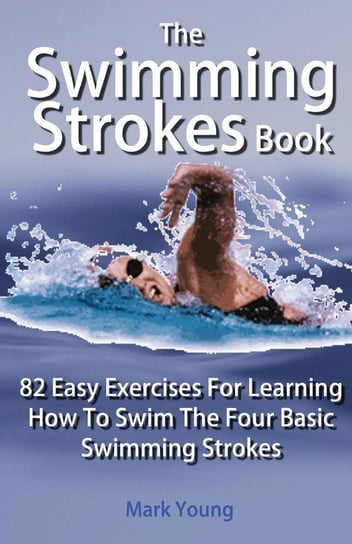 The Swimming Strokes Book Young Mark