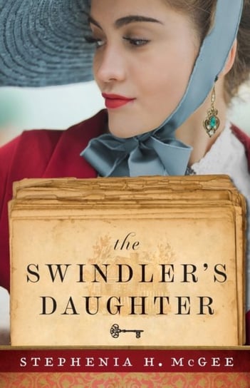 The Swindler`s Daughter Baker Publishing Group