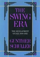 The Swing Era Schuller Gunther