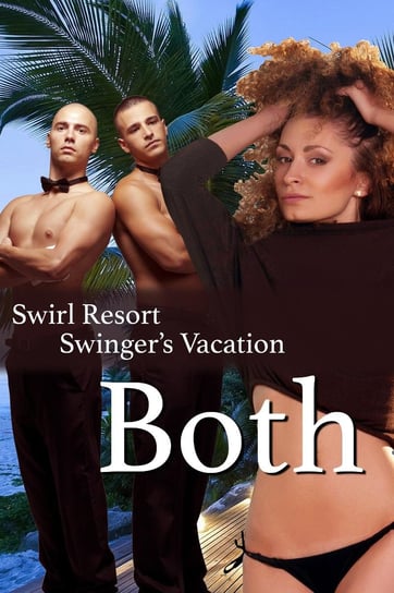 The Swirl Resort Swinger's Vacation, Both Olivia Hampshire