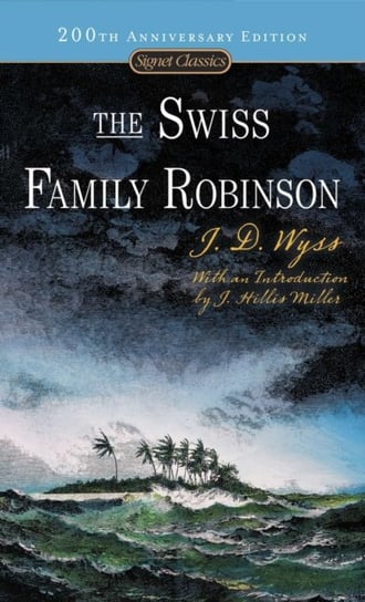 The Swiss Family Robinson J.D. Wyss
