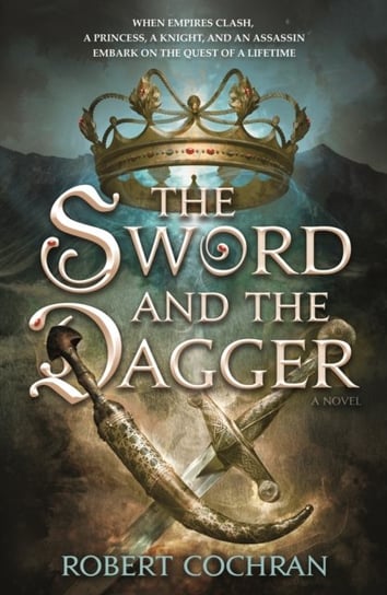 The Sword and the Dagger: A Novel Cochran Robert