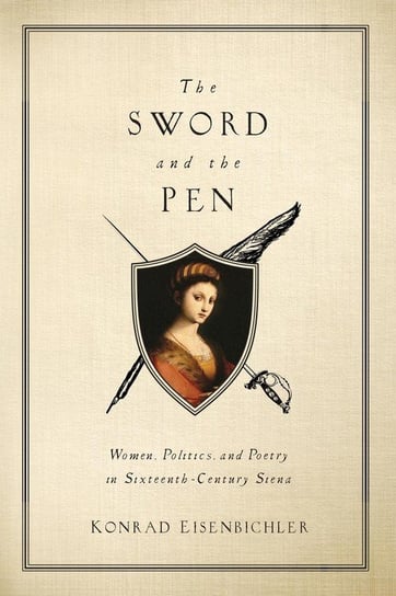 The Sword and the Pen Eisenbichler Konrad