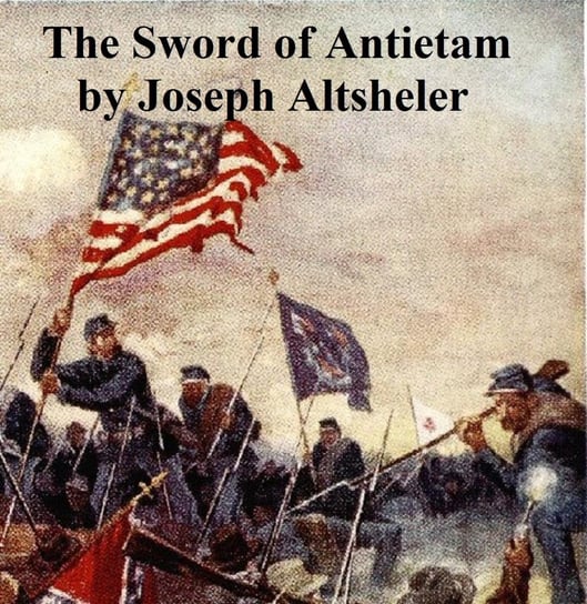 The Sword of Antietam Altsheler Joseph