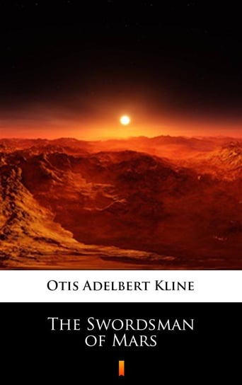 The Swordsman of Mars Kline Otis Adelbert