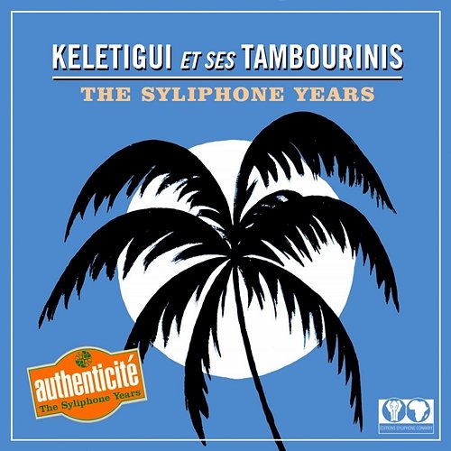 The Syliphone Years Kélétigui et ses Tambourinis