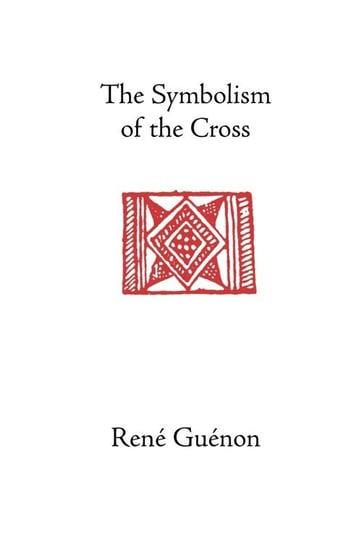 The Symbolism of the Cross Guenon Rene