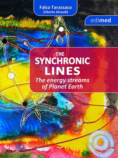 The Synchronic Lines - The energy streams of Planet Earth Falco Tarassaco