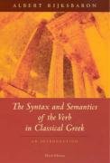 The Syntax and Semantics of the Verb in Classical Greek Rijksbaron Albert