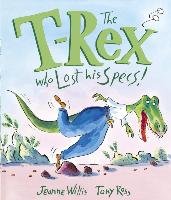 The T-Rex Who Lost His Specs! Willis Jeanne