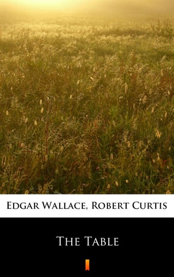 The Table Edgar Wallace, Curtis Robert