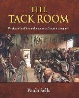 The Tack Room: The Story of Saddlery and Harness in 27 Equine Disciplines Sells Paula