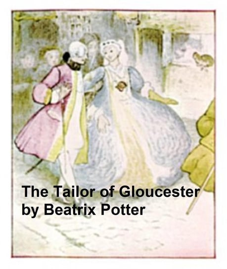 The Tailor of Gloucester Potter Beatrix