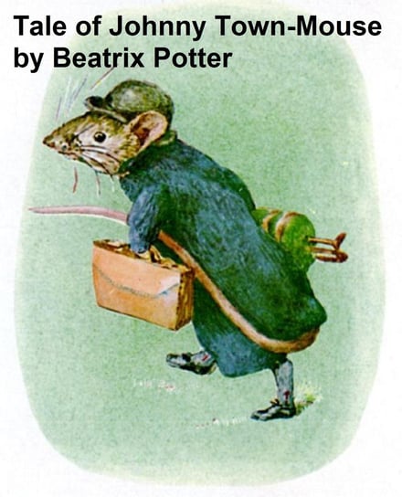 The Tale of Johnny Town Mouse Potter Beatrix