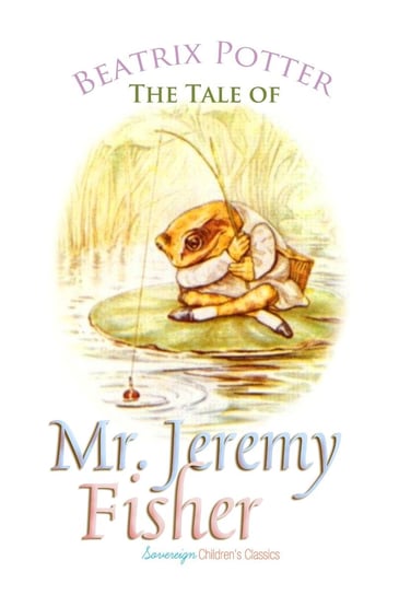 The Tale of Mr. Jeremy Fisher Potter Beatrix