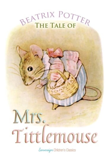 The Tale of Mrs. Tittlemouse Potter Beatrix