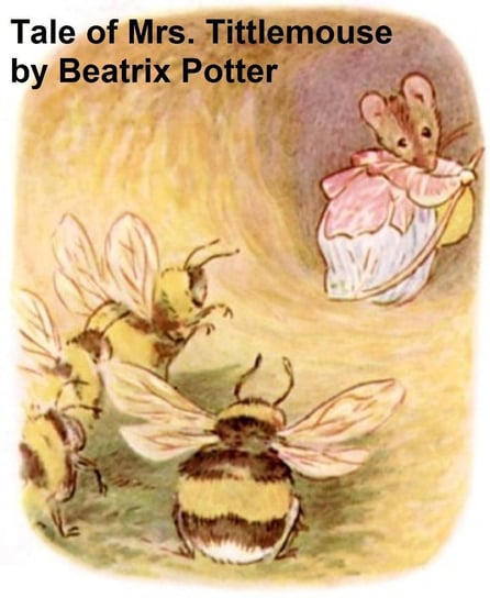The Tale of Mrs. Tittlemouse Potter Beatrix
