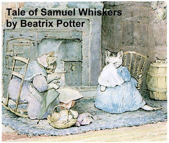 The Tale of Samuel Whiskers Potter Beatrix