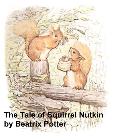 The Tale of Squirrel Nutkin Potter Beatrix