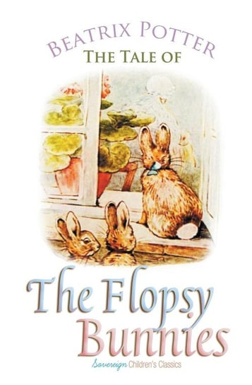 The Tale of the Flopsy Bunnies Potter Beatrix