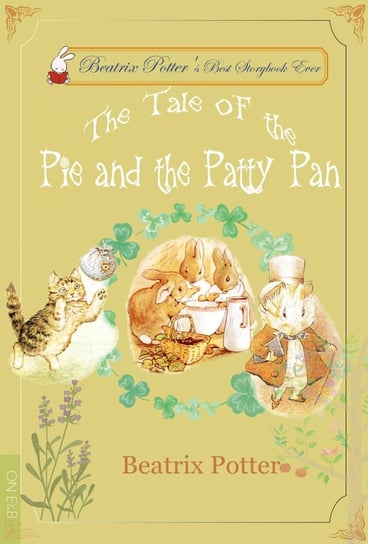 The Tale of the Pie and the Patty-Pan Potter Beatrix
